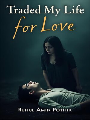 cover image of Traded My Life for Love
